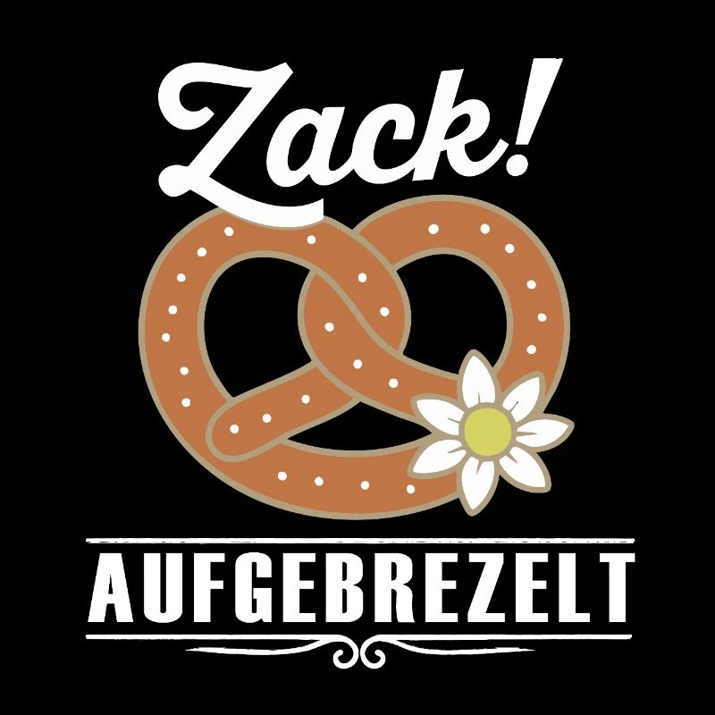 Zack aufbrezelt – Lustiger Tracht Spruch