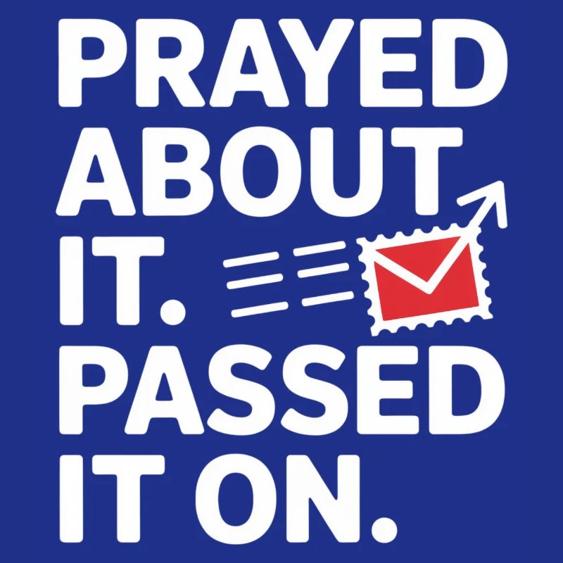 Prayed About It Passed It On Gebet