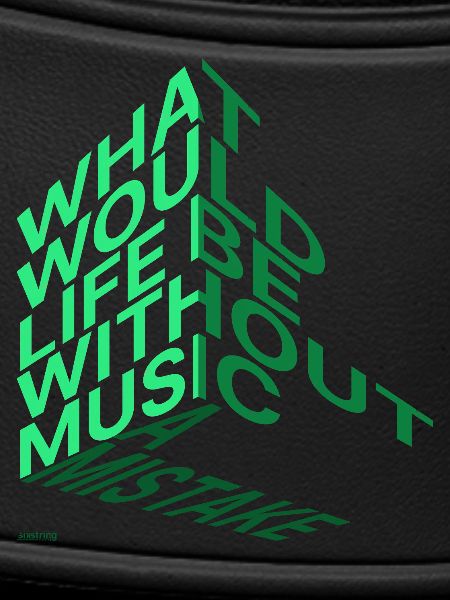 What would life be?
