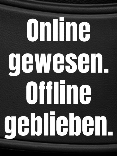 Been online – stayed offline