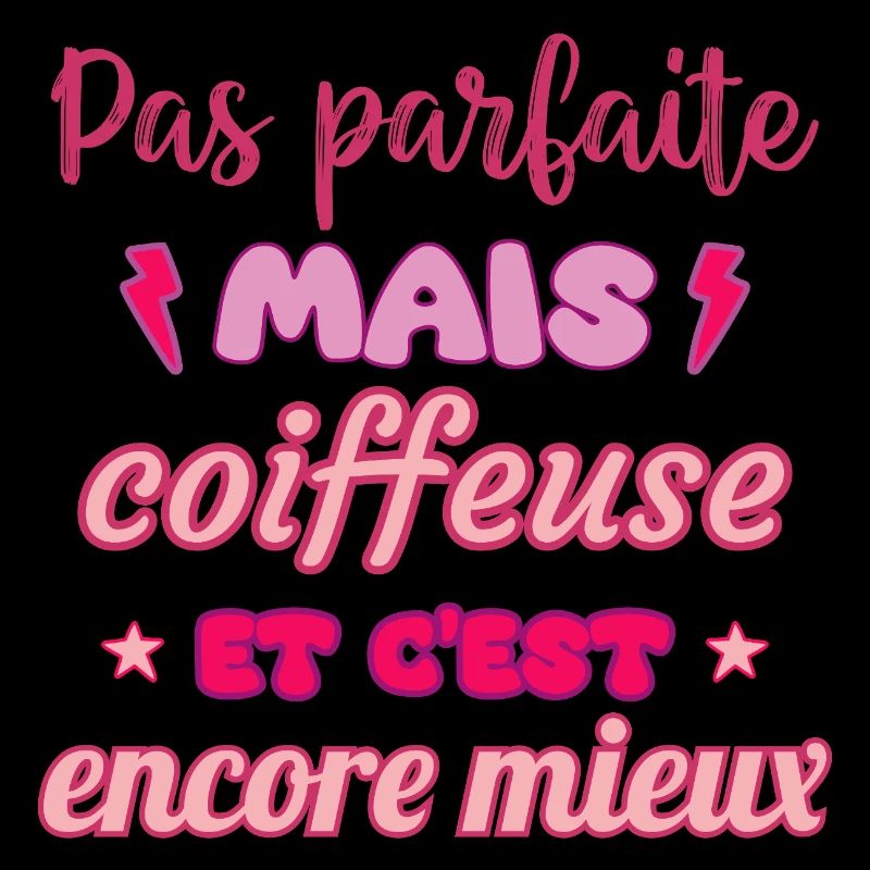 paPas parfaite mais coiffeuse,cadeau coiffeuse