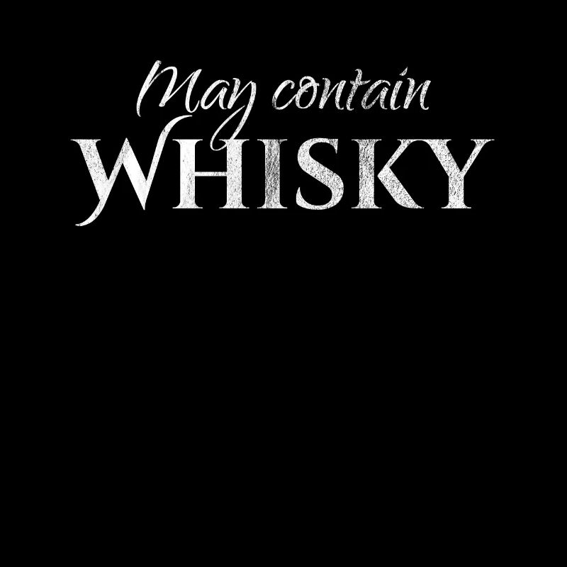 Whisky / May Contain Whisky / Alcool / Whiskey