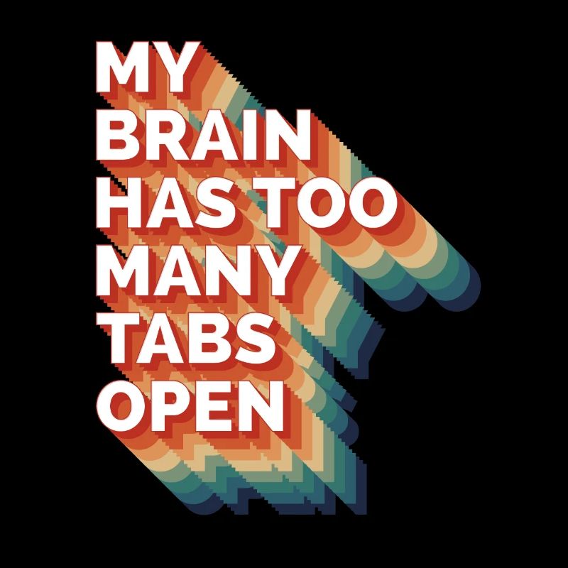 My brain has too many tabs open Informatik Gamer