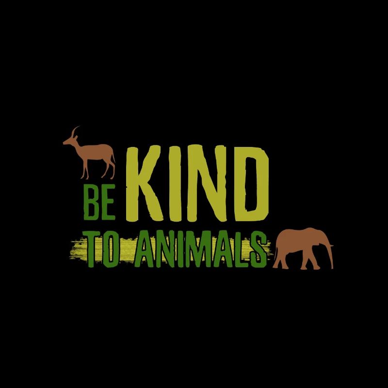 Be Kind to animals - Be nice to animals