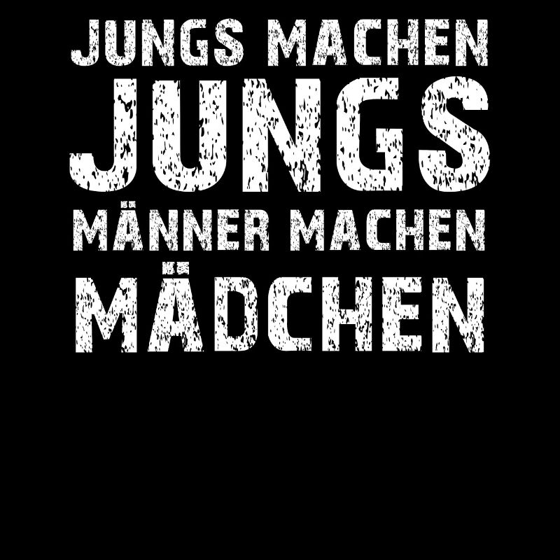 Jungs machen Jungs Männer machen Mädchen Papa