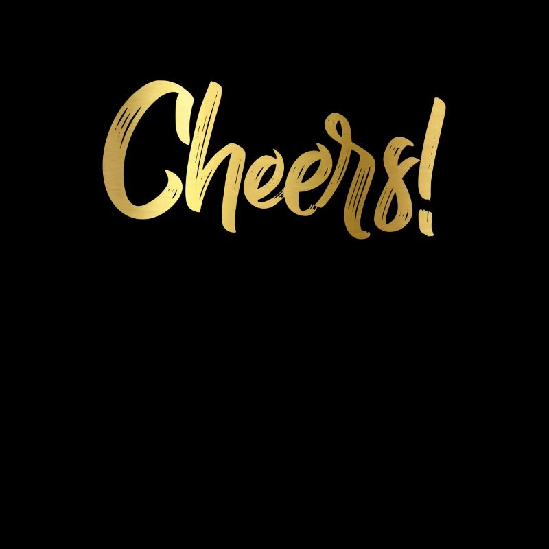Cheers in goldenen Buchstaben englisches cheers!