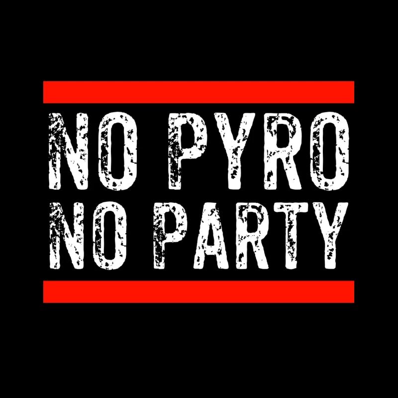 No Pyro No Party