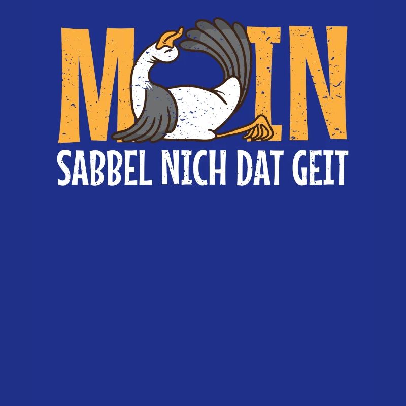 Low German Moin als Möwe sabbel nich dat geit