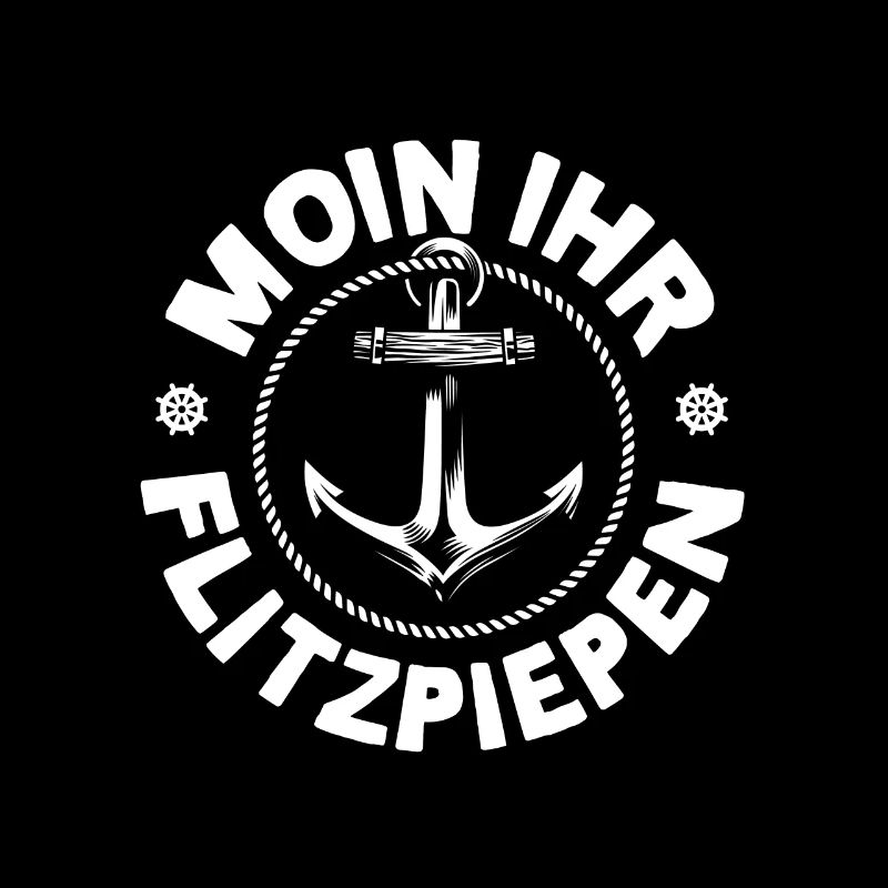 Moin Ihr Flitzpiepen Typisch Plattdeutsch Anker