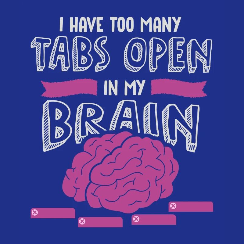 adhd, adhd Brain tabs open, Achtung,