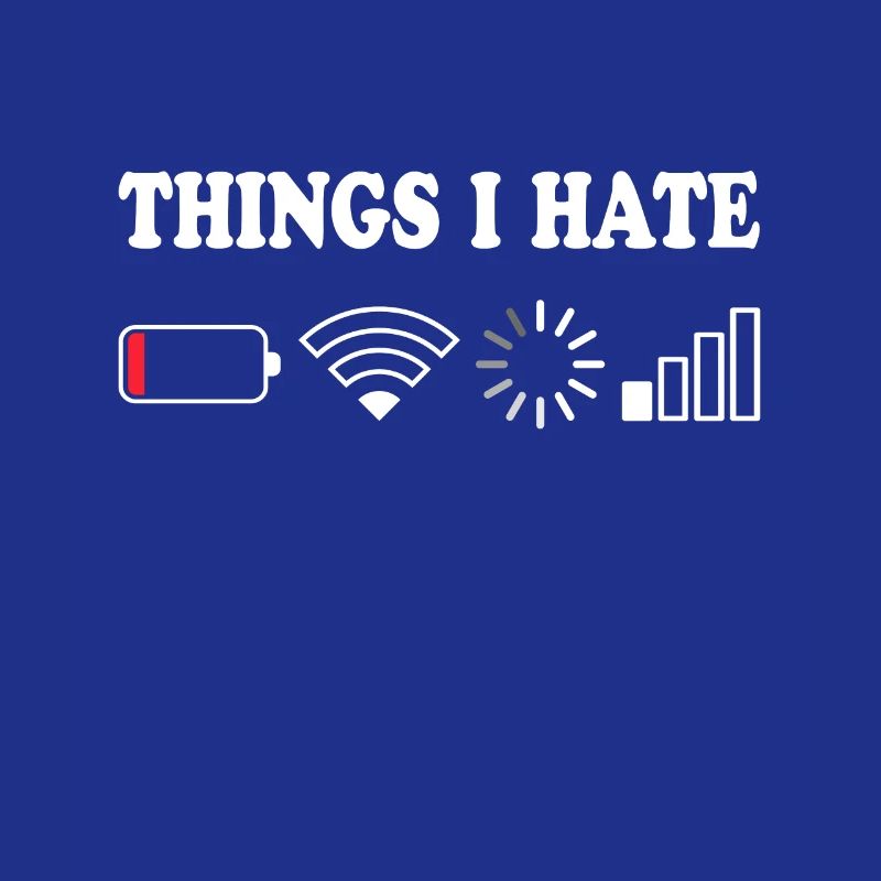 Things I Hate Pas de réception Batterie Vide Objets Hasse