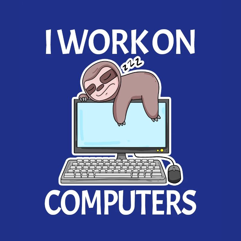 I work on computers Computer Nerd faul lustig