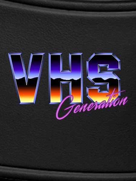 Generation VHS