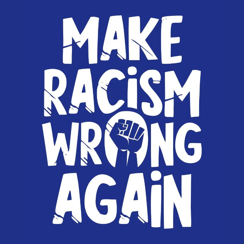 Make Racism wrong again