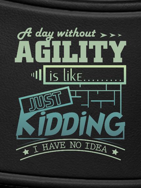 Agility