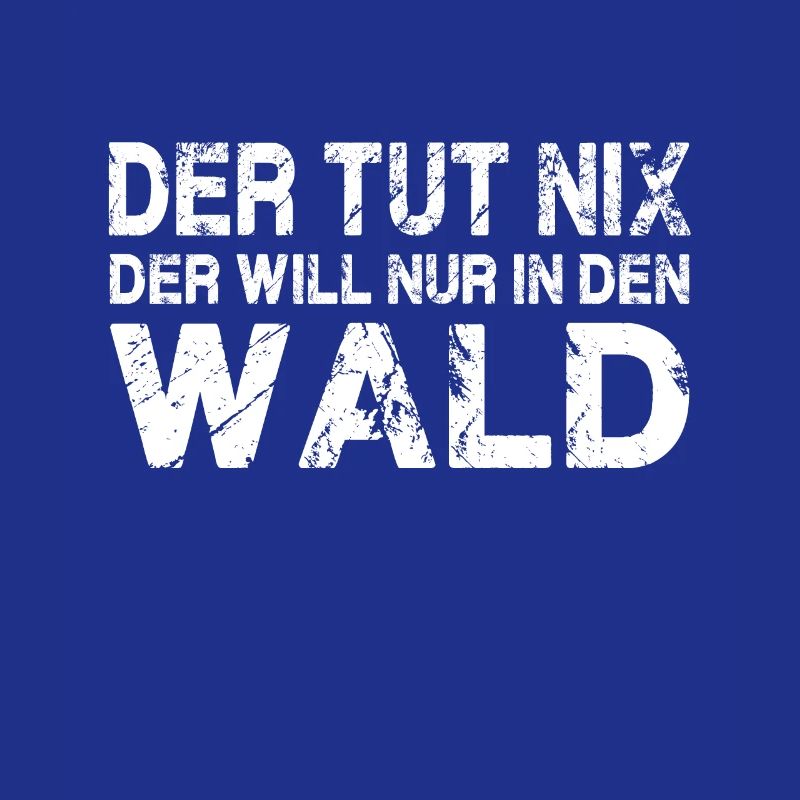 Der will in den wald