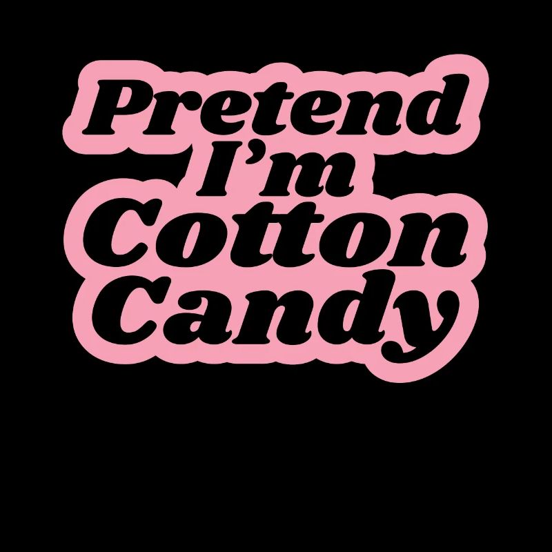 Cotton Candy Candy - Funny Saying