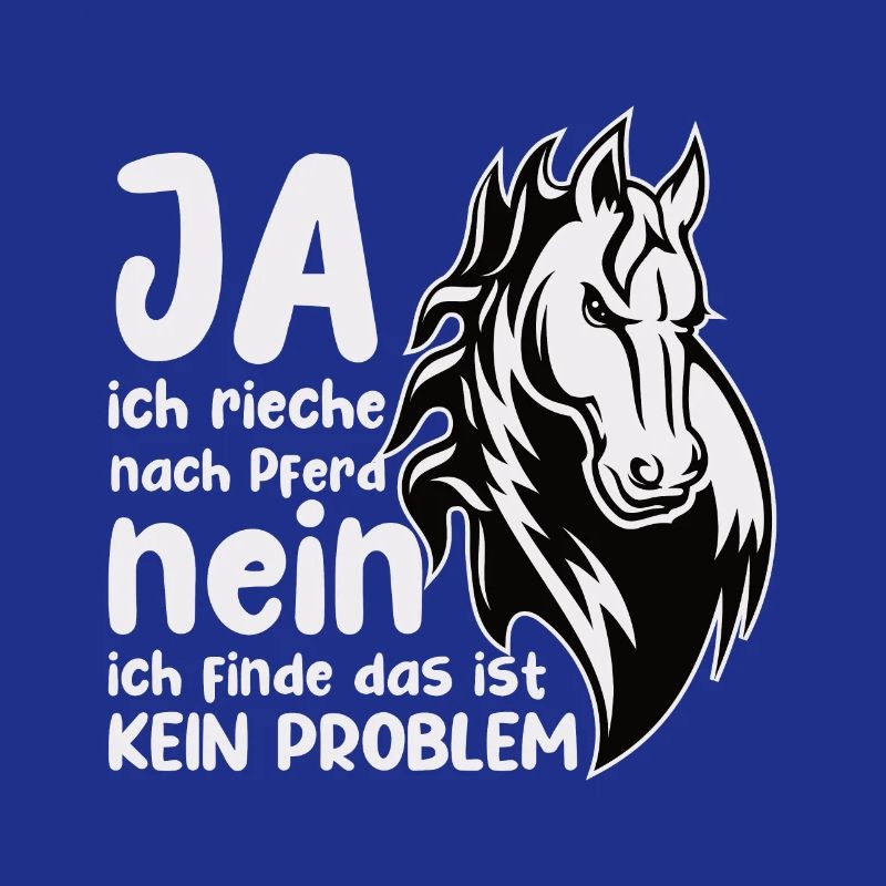 Rieche nach Pferd Nein Kein Problem Pferdenarr