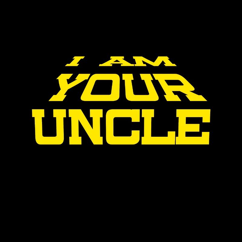 Im your uncle
