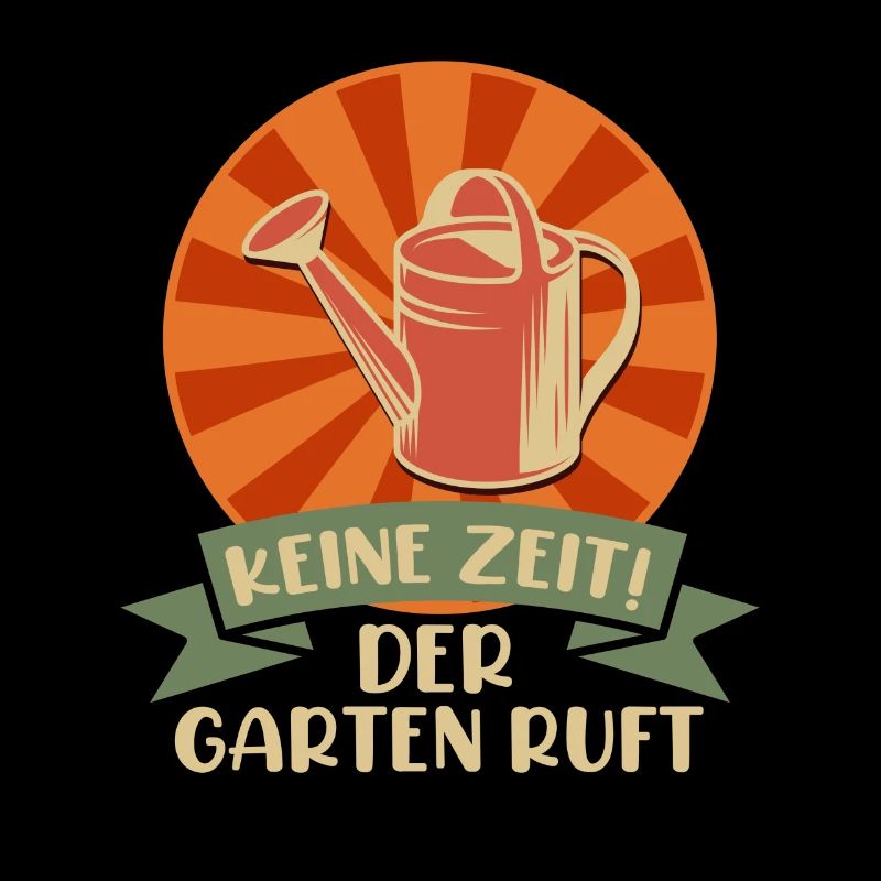Keine Zeit der Garten ruft Gartenarbeit Spruch