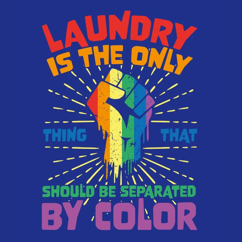Laundry Is The Only Thing That Should Be Separated
