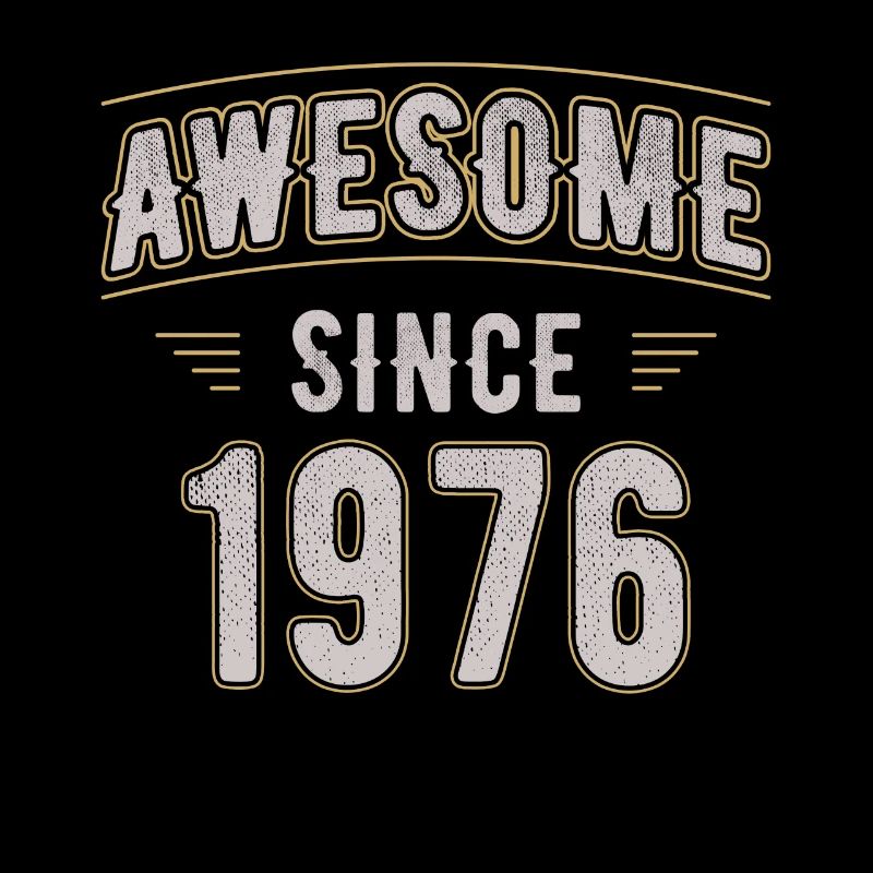 Awsome since 1976 Anniversaire