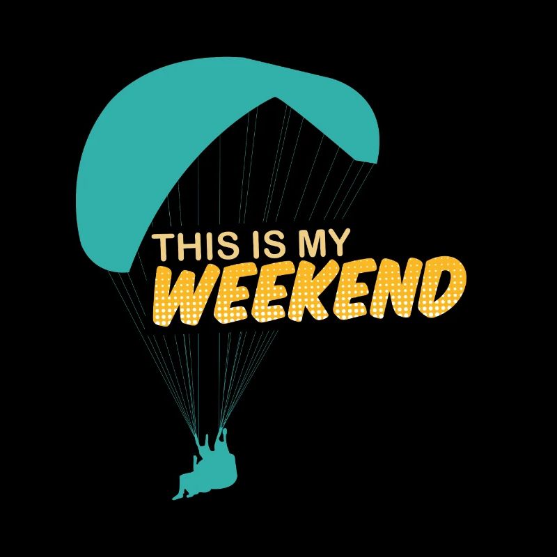 Paraglider Saying This is my Weekend