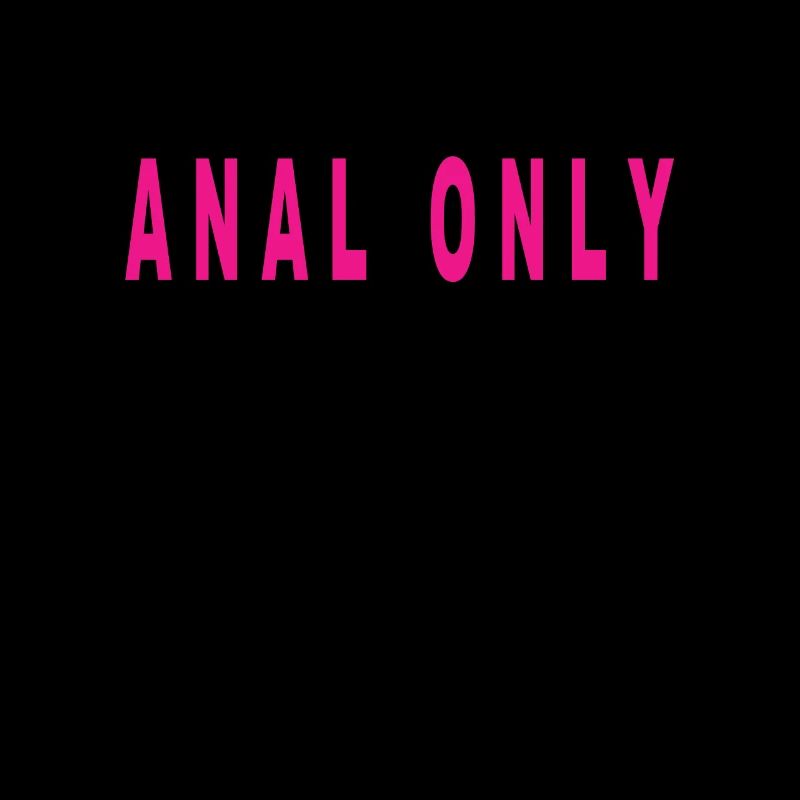 Anal Only
