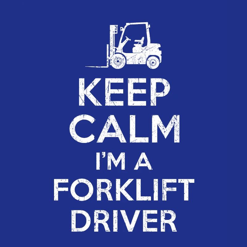 Forklift Driver Keep Calm