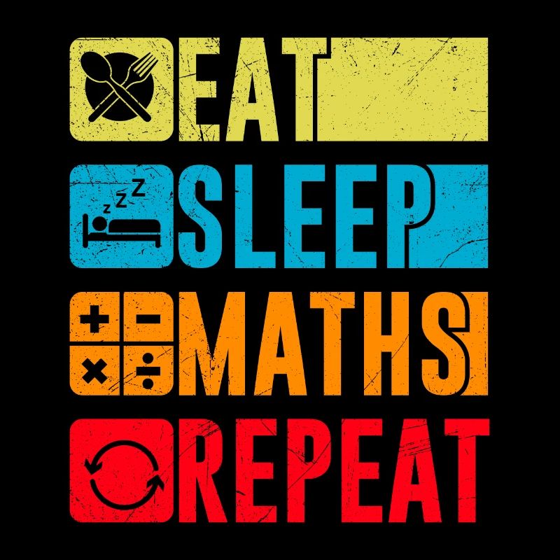 Eat Sleep Maths Repeat Mathe Mathematik Studium