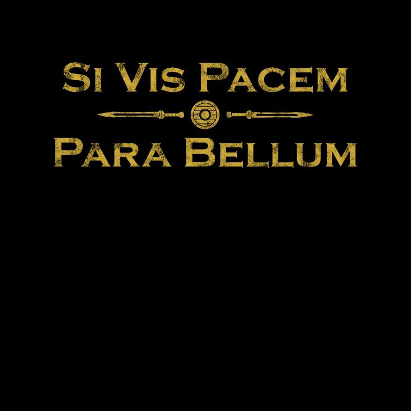 Si Vis Pacem Para Bellum - Latin proverb