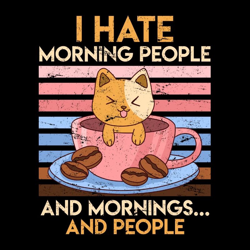 Ich hasse Morgenmenschen Kaffee Katze