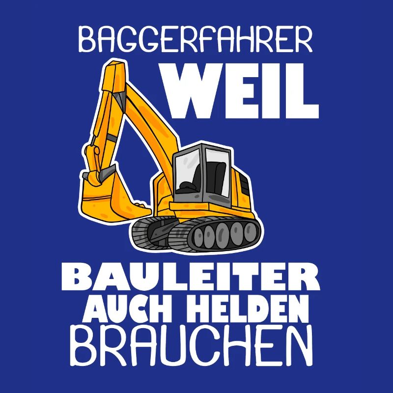 Bagger Baggerfahrer Spruch