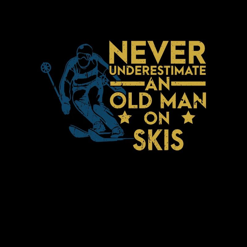 Never Underestimate An Old Man On Skis Skiing Ski