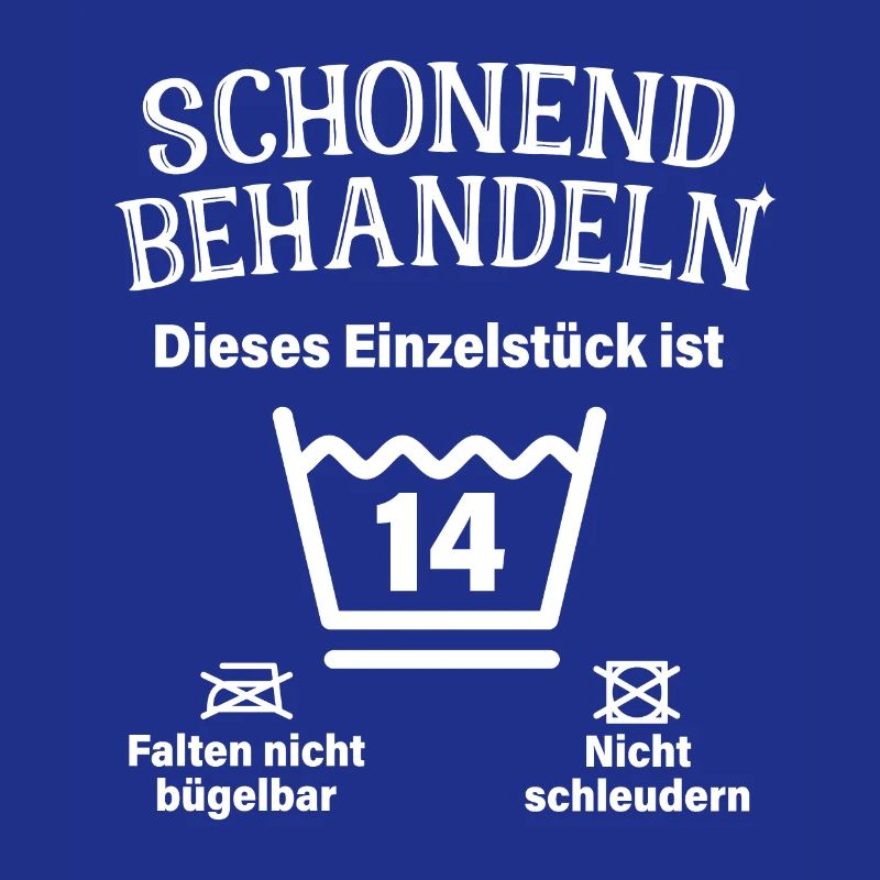 Schonend Behandeln 14. Geburtstag Einzelstück 14