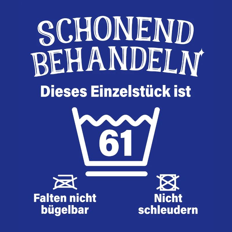 Schonend Behandeln 61. Geburtstag Einzelstück 61