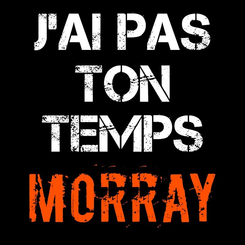 J'ai pas ton temps Morray