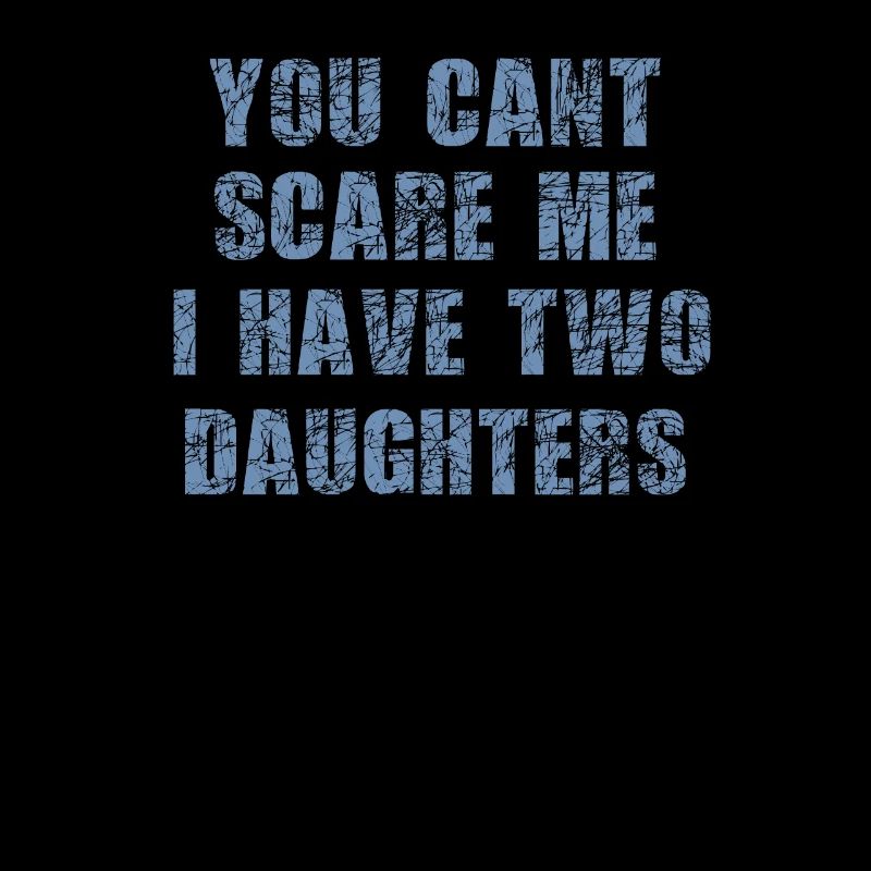vater cant scare me 2 daughters