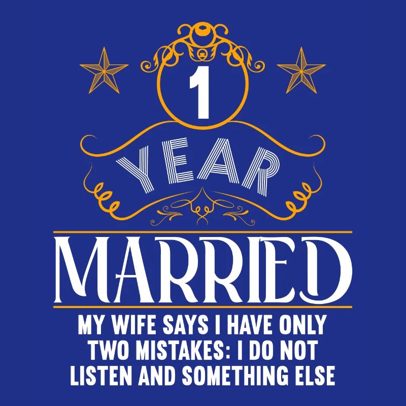 1 year married only 2 mistakes 1.Wedding anniversary