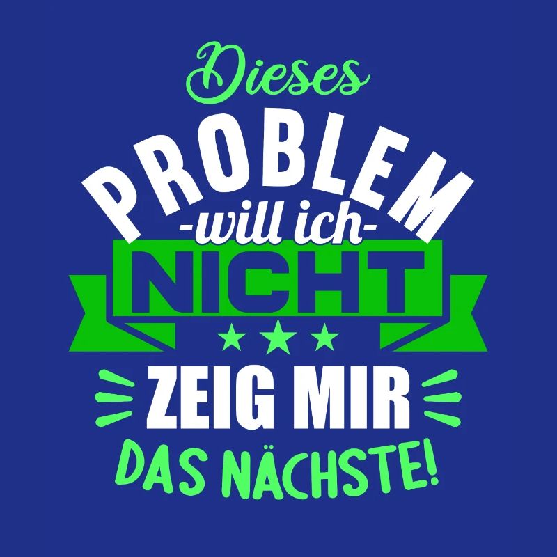 Dieses Problem will ich nicht zeig mir das nächste