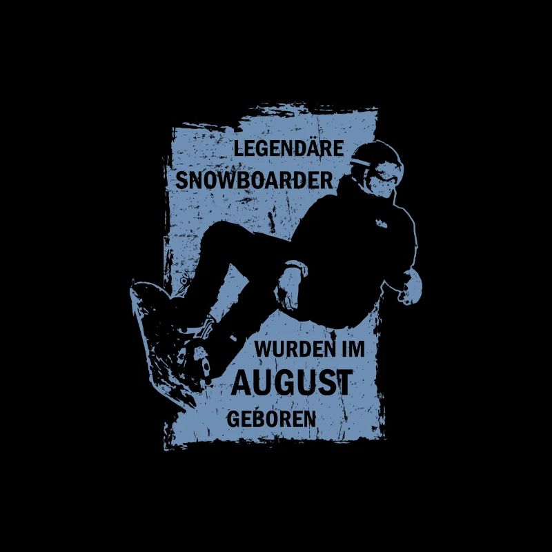 Snowboard Snowboarder August Geburtstag Sprüche