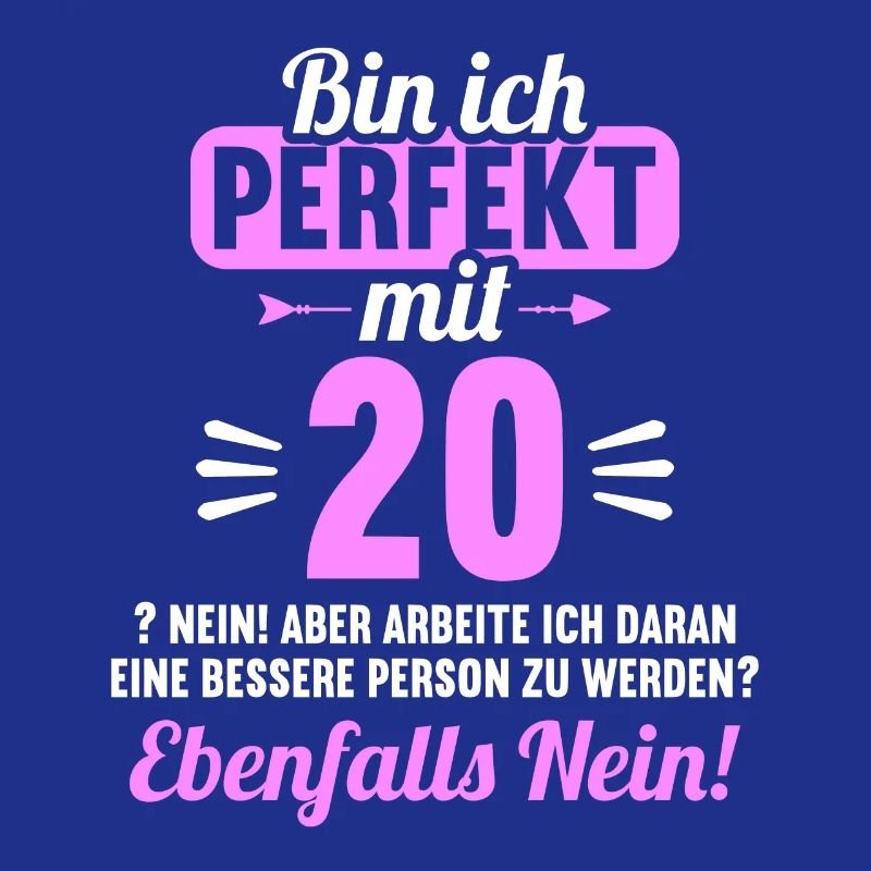 Bin ich perfekt mit 20 Jahren 20. Geburtstag