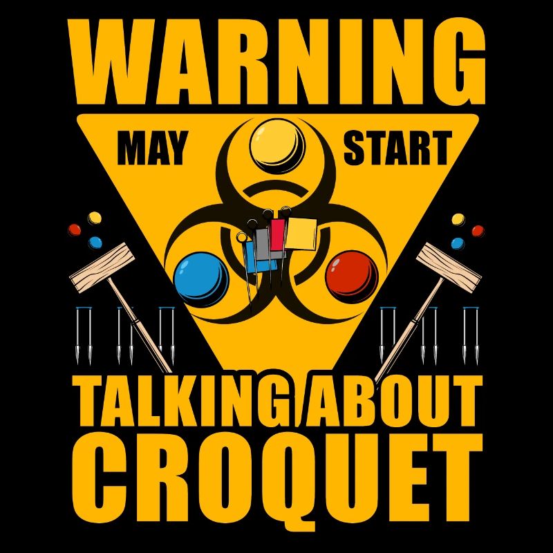 Warning may start talking about Croquet