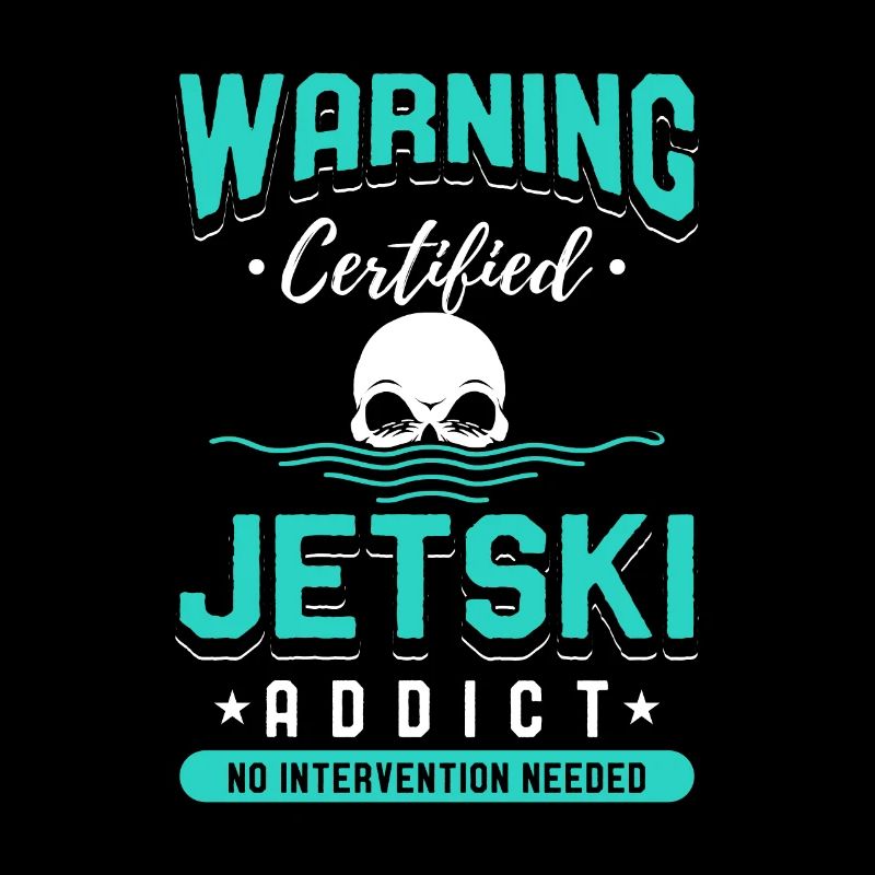 Certified Jet Ski Addict
