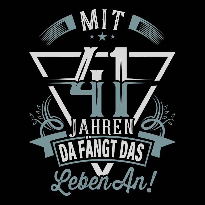 41. Geburtstag Da Fängt Das Leben An