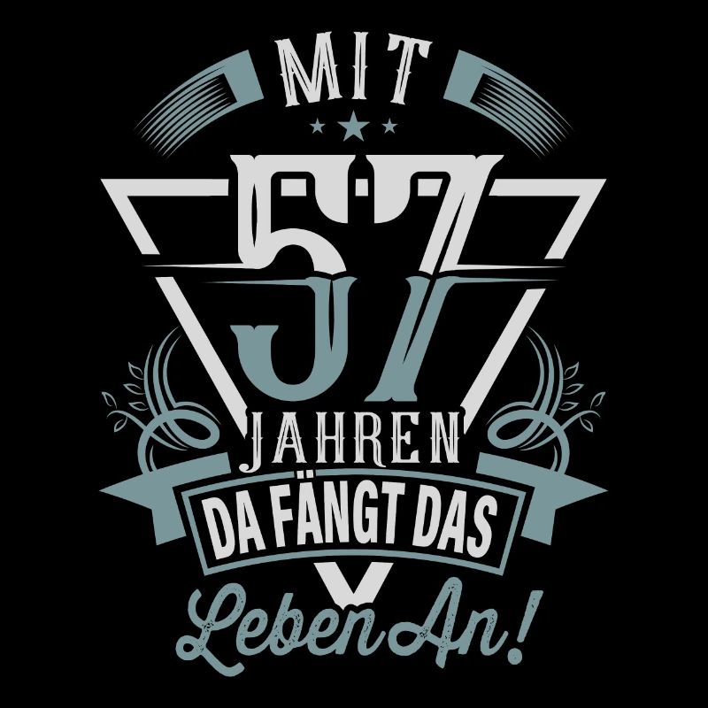 57. Geburtstag Da Fängt Das Leben An