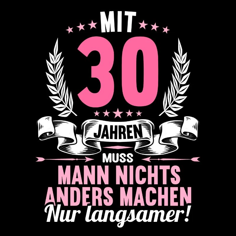Mit 30 nichts anders nur langsamer 30 Geburtstag
