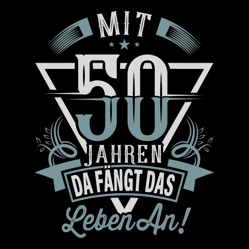 50. Geburtstag Da Fängt Das Leben An