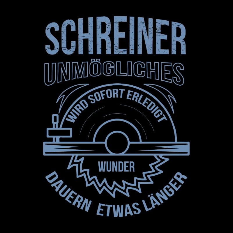 Schreiner Unmögliches wird sofort erledigt