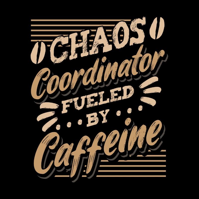 Chaos Coordinator Fueled By Caffeine